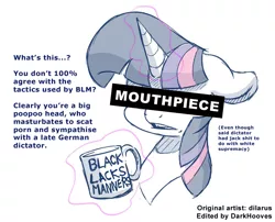 Size: 1024x829 | Tagged: safe, artist:dilarus, editor:darkhooves, twibooru exclusive, unauthorized edit, twilight sparkle, pony, unicorn, black lacks manners, black lives matter, deplatforming, digital art, female, floppy ears, insult, magic, mare, meta, mouthpiece, mug, namecalling, out of character, parody, politically incorrect, politics, potty mouth, simple background, solo, telekinesis, text, twilight is not amused, unamused, unicorn twilight, vulgar, white background