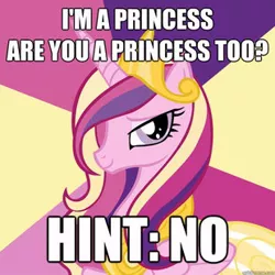 Size: 310x310 | Tagged: advice meme, derpibooru import, image macro, i'm a princess are you a princess too?, meme, princess cadance, safe