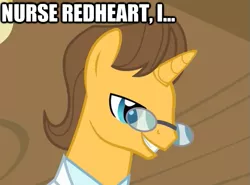 Size: 511x378 | Tagged: derpibooru import, doctor horse, doctor stable, glasses, handsome, implied nurse redheart, meme, safe