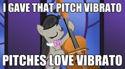 Size: 621x346 | Tagged: calm, caption, derpibooru import, image macro, octavia melody, pitch, pun, safe, vibrato