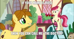 Size: 1280x686 | Tagged: caption, derpibooru import, doctor who, doctor whooves, image macro, meme, oc, oc:mandopony, picture perfect pony, rose, roseluck, safe, tactless mandopony, time turner