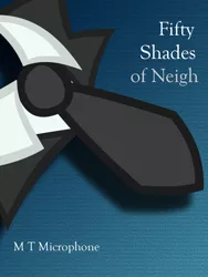 Size: 750x1000 | Tagged: 50 shades of neigh, artist:micthemicrophone, derpibooru import, fifty shades of grey, fifty shades of neigh, parody, safe
