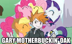 Size: 604x371 | Tagged: applejack, crossover, derpibooru import, fluttershy, gary motherfucking oak, gary oak, image macro, pinkie pie, pokémon, rarity, safe, twilight sparkle