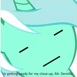 Size: 664x659 | Tagged: close-up, derpibooru import, exploitable meme, forced meme, joke, lyra heartstrings, meme, mr demille, safe, sunset boulevard, ur getting meme