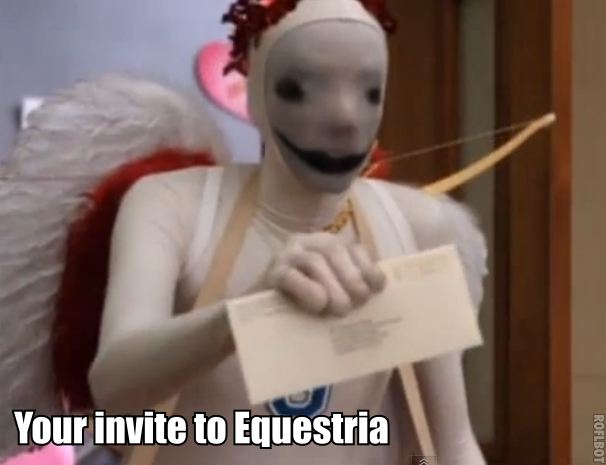 Size: 606x465 | Tagged: anti-bronybait, community, derpibooru import, equestria, greendale human being, image macro, invitation, letter, nightmare fuel, roflbot, semi-grimdark, text