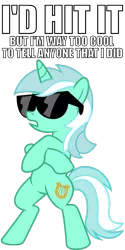 Size: 525x1050 | Tagged: artist:slythebrony, caption, cool, derpibooru import, image macro, lyra heartstrings, reaction image, safe, sunglasses