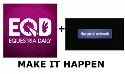 Size: 1337x796 | Tagged: all caps, derpibooru import, equestria daily, exploitable meme, facebook, make it happen, mark zuckerberg, meme, meta, safe, sethisto, shaun scotellaro, text, the sisterhooves social network, the social network