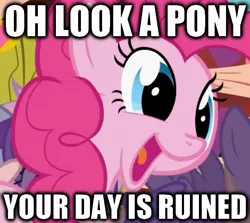 Size: 720x641 | Tagged: safe, derpibooru import, edit, edited screencap, screencap, pinkie pie, earth pony, pony, friendship is magic, butthurt, caption, female, funny, image macro, mare, meta, open mouth, ruined, smiling, your day is ruined