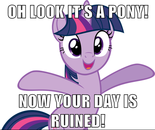 Size: 500x418 | Tagged: safe, derpibooru import, twilight sparkle, pony, unicorn, bipedal, bronybait, caption, cute, female, funny, good end, image macro, looking at you, mare, meme, meta, open mouth, reaction image, ruined, simple background, smiling, solo, twiabetes, white background, your day is ruined