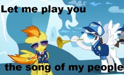 Size: 500x303 | Tagged: safe, derpibooru import, edit, edited screencap, screencap, fast clip, manerick, spitfire, whiplash, pegasus, pony, wonderbolts academy, clothes, female, image macro, male, mare, musical instrument, song of my people, stallion, sunglasses, text, trumpet, uniform, wonderbolts dress uniform