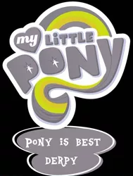 Size: 500x661 | Tagged: safe, derpibooru import, edit, derpy hooves, pegasus, pony, best pony, black background, female, logo, logo edit, mare, my little pony logo, simple background, title card