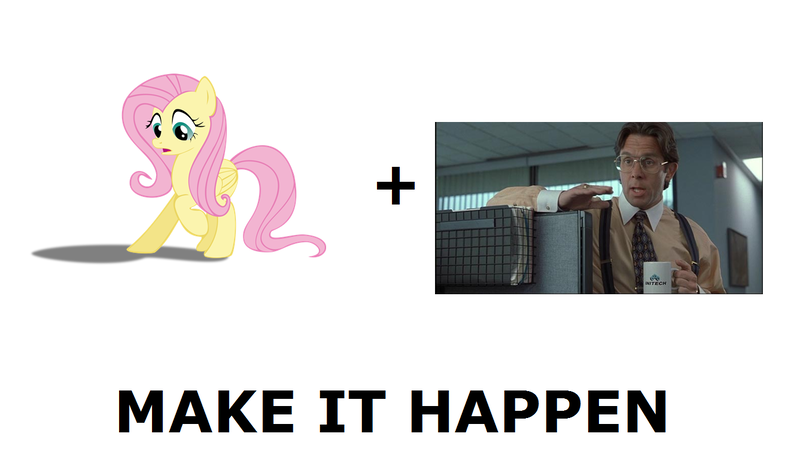 Size: 1337x796 | Tagged: all caps, bill lumbergh, derpibooru import, exploitable meme, fluttershy, initech, make it happen, meme, meta, office space, safe