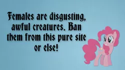 Size: 598x334 | Tagged: safe, derpibooru import, pinkie pie, earth pony, pony, female, image macro, mare, misogyny, obvious troll, smiling, troll