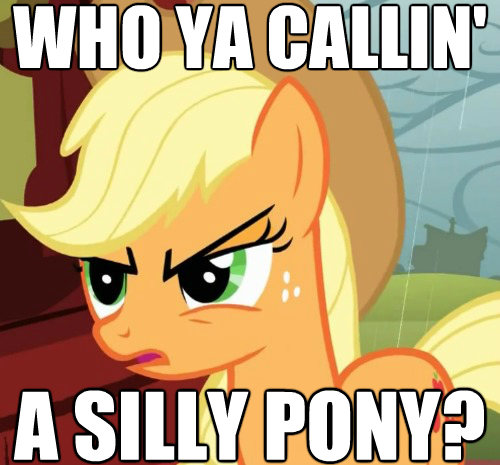 Size: 500x465 | Tagged: safe, derpibooru import, edit, edited screencap, screencap, applejack, pony, caption, image macro, silly, silly pony, who's a silly pony