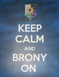 Size: 739x960 | Tagged: safe, derpibooru import, brony, keep calm and carry on, meme, meta, poster