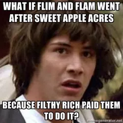 Size: 400x400 | Tagged: all caps, conspiracy keanu, derpibooru import, exploitable meme, filthy rich, flim flam brothers, impact font, meme, safe, theory
