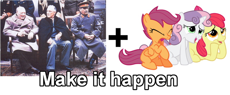 Size: 1200x500 | Tagged: apple bloom, churchill, cutie mark crusaders, derpibooru import, exploitable meme, fdr, franklin d. roosevelt, franklin roosevelt, human, josef stalin, make it happen, safe, scootaloo, sweetie belle, winston churchill, world war ii, yalta conference