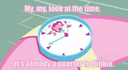 Size: 637x349 | Tagged: derpibooru import, edit, edited screencap, image macro, look at the time, pinkie pie, pink text, safe, screencap, solo, watch