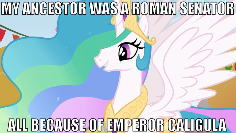 #213387 - caligula, derpibooru import, history, image macro, princess ...