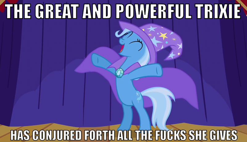 Size: 1000x575 | Tagged: boast busters, caption, derpibooru import, edit, edited screencap, eyes closed, image macro, look at all the fucks i give, meme, no fucks, reaction image, rearing, safe, screencap, solo, trixie, trixie yells at everything, vulgar