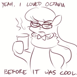 Size: 500x500 | Tagged: artist:balooga, before it was cool, clothes, coffee, derpibooru import, glasses, hipster, monochrome, octavia melody, safe, scarf, text