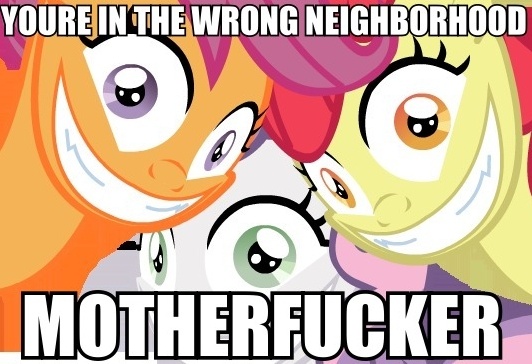 Size: 532x364 | Tagged: apple bloom, cutie mark crusaders, derpibooru import, faic, image macro, rapeface, safe, scootaloo, sweetie belle, vulgar, wrong neighborhood