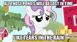 Size: 848x466 | Tagged: safe, derpibooru import, sweetie belle, pony, robot, unicorn, apple tree, blade runner, female, filly, foal, hooves, horn, hub logo, hubble, image macro, philosobelle, solo, sweet apple acres, sweetie bot, tears in the rain, teeth, text, the hub, tree