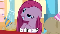 Size: 1191x670 | Tagged: safe, artist:cybertronikpony, derpibooru import, edit, edited screencap, screencap, pinkie pie, party of one, caption, image macro, is that so, pinkamena diane pie, reaction image, solo