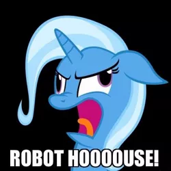 Size: 400x400 | Tagged: safe, artist:navitaserussirus, derpibooru import, edit, trixie, pony, unicorn, black background, dean vernon, derp, faic, female, floppy ears, futurama, image macro, mare, mars university, meme, robot house, simple background, solo, text, trixie yells at everything, vector, wheels trixie