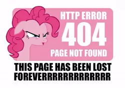 Size: 513x361 | Tagged: 404, derpibooru import, forever, http status code, pinkie pie, safe, solo, text