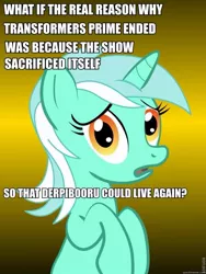 Size: 625x833 | Tagged: conspiracy lyra, derpibooru, derpibooru import, derpibooru is down, exploitable meme, lyra heartstrings, meme, safe, solo, transformers, transformers prime