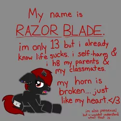 Size: 600x600 | Tagged: safe, artist:batchesofponies, derpibooru import, oc, unofficial characters only, pony, unicorn, broken horn, donut steel, edgy, emo, familiar, floppy ears, frown, glare, joke oc, looking at you, open mouth, poe's law, prone, razor blade, red and black oc, self harm, solo