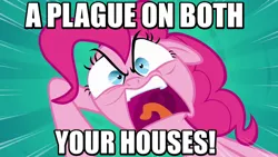 Size: 640x360 | Tagged: angry, goof off, image macro, meme, mercutio, pinkie pie, pinkie pride, quote, rage, romeo and juliet, safe, shakespeare, solo