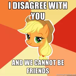 Size: 600x600 | Tagged: advice meme, applejack, derpibooru import, disagreement friends, exploitable meme, honesty, image macro, meme, reaction image, safe, solo