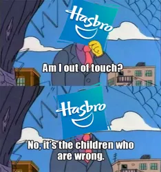 Size: 500x534 | Tagged: barely pony related, derpibooru import, drama, edit, hasbro, image macro, meme, metaphor, out of touch, safe, skinner, the simpsons