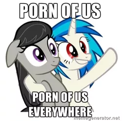 Size: 406x400 | Tagged: derpibooru import, edit, floppy ears, image macro, inverted mouth, meme, octavia melody, porn, pro-clop, safe, smiling, vinyl scratch, x x everywhere