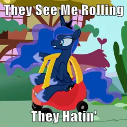 Size: 500x500 | Tagged: cozy coupe, derpibooru import, image macro, lyrics, meme, princess luna, safe, solo, source needed, toy car, useless source url