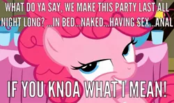 Size: 794x471 | Tagged: suggestive, derpibooru import, edit, edited screencap, screencap, pinkie pie, pony, caption, filly, foalcon, image macro, implied anal, implied sex, implying, looking at you, meme, penetration, subtle, subtle as a train wreck