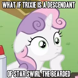 Size: 500x500 | Tagged: safe, derpibooru import, star swirl the bearded, sweetie belle, trixie, pony, unicorn, exploitable meme, female, image macro, mare, meme, sudden clarity sweetie belle, text