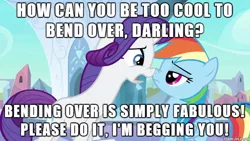 Size: 610x343 | Tagged: suggestive, derpibooru import, edit, edited screencap, screencap, rainbow dash, rarity, bend over, boop, caption, eye contact, frown, image macro, meme, noseboop, nose wrinkle, open mouth, unamused, worried