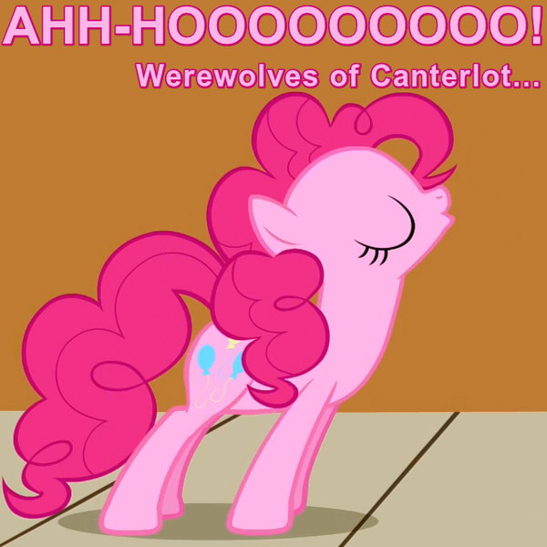 Size: 640x640 | Tagged: applebuck season, caption, derpibooru import, edit, edited screencap, eyes closed, howling, image macro, pinkie pie, pink text, safe, screencap, singing, solo, song reference, warren zevon, werewolves of london