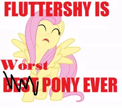 Size: 636x564 | Tagged: blatant lies, downvote bait, edit, fluttershy, image macro, meme, op started shit, safe, worst pony