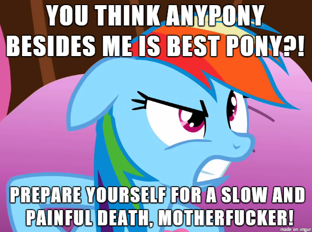 Size: 610x455 | Tagged: angry, best pony, derpibooru import, image macro, implied murder, internet tough guy, meme, rainbow dash, safe, screencap, vulgar