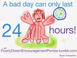Size: 1280x960 | Tagged: 1000 hours in ms paint, anatomical horror, anatomically incorrect, artist:super trampoline, bad days, clock, derpibooru import, encouragement, encouraging, equestria daily, ms paint, newbie artist training grounds, oc, poorly drawn encouragement ponies, red mane, safe, sitting, solo, text, time, tumblr, unofficial characters only