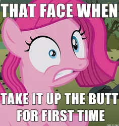 Size: 610x645 | Tagged: suggestive, derpibooru import, edit, edited screencap, screencap, pinkie pie, earth pony, pony, caption, face, filly, image macro, implied anal, implied foalcon, implied sex, meme, solo