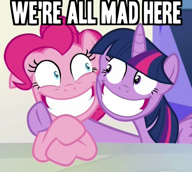 Size: 668x600 | Tagged: alice in wonderland, angry, caption, derpibooru import, edit, edited screencap, face swap, image macro, insanity, meme, party pooped, pinkie pie, safe, screencap, text, twilight snapple, twilight sparkle, twilight sparkle (alicorn), we're all mad here