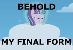 Size: 607x421 | Tagged: cloud, derpibooru import, edit, edited screencap, evil grin, glowing horn, image macro, levitation, magic, magic aura, meme, safe, screencap, self-levitation, starlight glimmer, telekinesis, the cutie re-mark, this is my final form