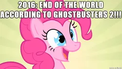 Size: 610x343 | Tagged: 2016, apocalypse, derpibooru import, end of the world, ghostbusters, ghostbusters 2, image macro, meme, obligatory pony, pinkie pie, safe