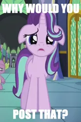 Size: 446x670 | Tagged: derpibooru import, edit, floppy ears, image macro, meme, sad, safe, screencap, solo focus, spike, starlight glimmer, text edit, the crystalling, why would you post that