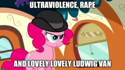 Size: 800x450 | Tagged: a clockwork orange, alex delarge, caption, derpibooru import, edit, edited screencap, hat, image macro, implied rape, ludwig van beethoven, meme, mmmystery on the friendship express, pinkie pie, screencap, semi-grimdark, sex, solo, ultraviolence